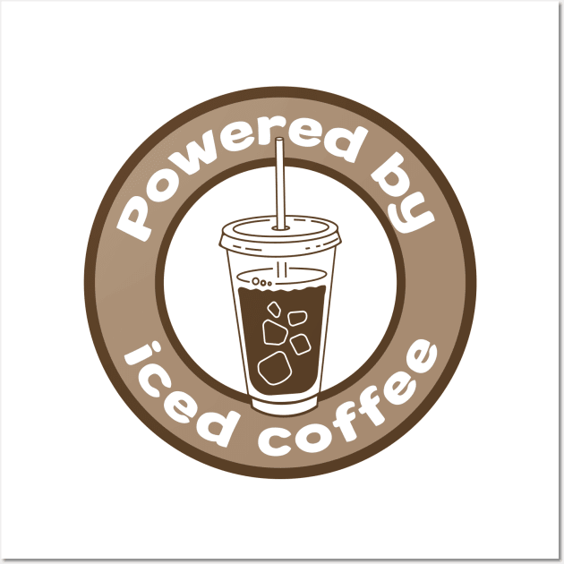 iced coffee - powered by iced coffee Wall Art by Adzaki